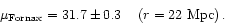\begin{displaymath}\mu _{\rm Fornax}=31.7 \pm 0.3 \ \ \ \left(r=22\rm ~Mpc\right).\end{displaymath}