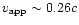 $v_{\rm app}\sim0.26c$