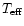$T_{\rm eff}$
