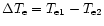 $\Delta T_{\rm e}=T_{{\rm e}1}-T_{{\rm e}2}$