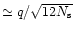 $\simeq
q/\sqrt{12 N_{\mathrm{s}}}$