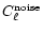 $C_\ell^{\mathrm{noise}}$