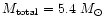$M_{\rm total} = 5.4~M_{\odot}$