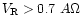 $V_{\rm R}>0.7~A\Omega$