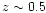 $z\sim0.5$