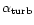 $\alpha_{\rm turb}$