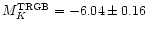 $M_K^{\rm TRGB}= -6.04 \pm 0.16$