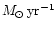 $M_{\odot} \, {\rm yr}^{-1}$
