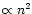 $\propto n^2$