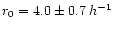 $r_0=4.0\pm
0.7 \:h^{-1}$