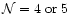 ${\cal N} = 4\;{\rm or}\;5$
