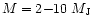 $M=2{-}10 \;{M}_{\mathrm J}$