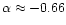 $\alpha \approx -0.66$