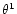 $\theta^1$