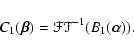 \begin{displaymath}C_1(\vec{\beta}) =\mathscr{FT}^{-1}(B_1(\vec{\alpha})).
\end{displaymath}