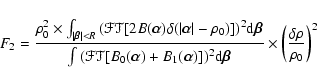 \begin{displaymath}F_2 = \frac{\rho_0^2 \times \int_{\vert\vec{\beta}\vert<R}{(\...
...vec{\beta}}} \times \left(\frac{\delta \rho}{\rho_0}\right)^2
\end{displaymath}
