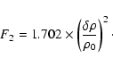 \begin{displaymath}F_2 = 1.702 \times \left(\frac{\delta \rho}{\rho_0}\right)^2\cdot
\end{displaymath}