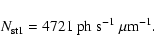 \begin{displaymath}N_{\rm st1} = 4721\: {\rm ph~s}^{-1}~\mu {\rm m}^{-1}.
\end{displaymath}