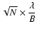 $\sqrt{N} \times {\displaystyle\frac{\lambda}{B}}$