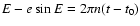 $E - e \sin E = 2 \pi n (t-t_{0})$