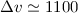 $\Delta v\simeq 1100$