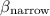 $\beta _{\rm narrow}$