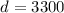 $d = 3300$