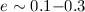 $e \sim 0.1{-}0.3$
