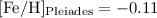 $[\mathrm{Fe/H}]_{\mathrm{Pleiades}}=-0.11$
