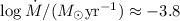 $\log\dot{M}/({M}_\odot {\rm yr}^{-1}) \approx -3.8$
