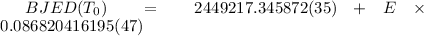 ${BJED}(T_0) = 2449217.345872(35) + E \times 0.086820416195(47)$