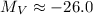 $M_{V} \approx -26.0$