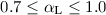 $0.7 \leq \alpha_{\rm L} \leq 1.0$