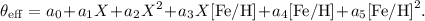 $$ \theta_{\rm eff}=a_{0} + a_{1} X + a_{2} X^{2} + a_{3} X {\rm [Fe/H]} + a_{4} {\rm [Fe/H]} + a_{5} {\rm [Fe/H]}^{2}. $$