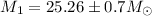 $M_1=25.26 \pm 0.7 M_{\odot}$