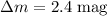 $\Delta m = 2.4\;\mathrm{mag}$
