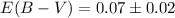 $E(B-V) = 0.07 \pm 0.02$