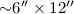 ${\sim} 6 \arcsec\times 12\arcsec$