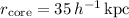 $r_{\rm core}=35\,h^{-1}\,{\rm kpc}$