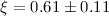 $\xi=0.61\pm0.11$