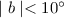 $\mid b \mid < 10^{\circ}$