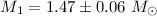 $M_{1}=1.47\pm0.06~M_{\odot}$