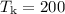 $T_{\rm k}=200$