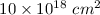 $10\times10^{18}~cm^2$