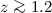 $z\ga1.2$