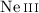 $\ion{Ne}{iii}$