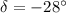 $\delta=-28^\circ$