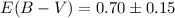 $E(B-V)=0.70\pm0.15$