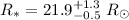 $R_{\ast}=21.9^{+1.3}_{-0.5}~R_{\odot}$