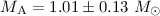 $M_{\rm A} =1.01\pm0.13~M_{\odot}$